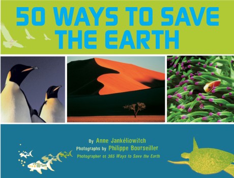 Cover image for 50 Ways to Save the Earth 