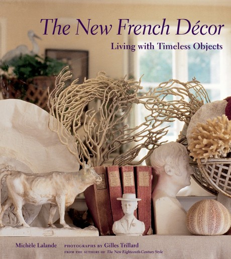 Cover image for New French Décor Living with Timeless Objects