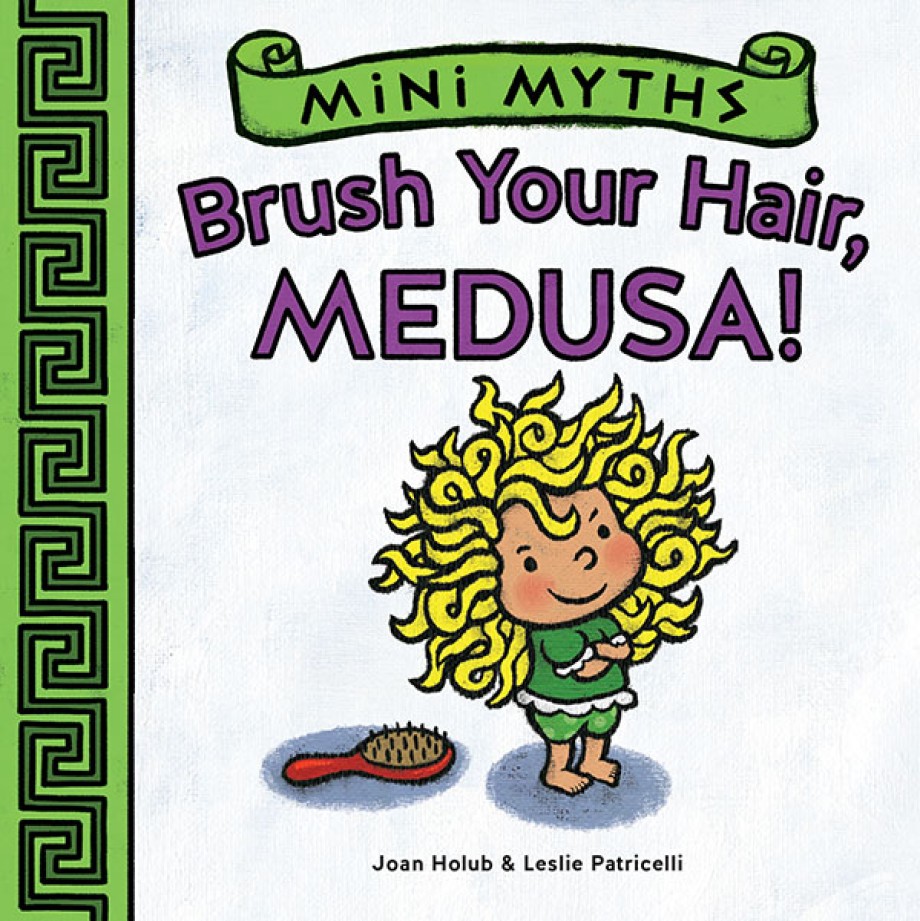 Cover for Brush Your Hair, Medusa! (Mini Myths) A Board Book