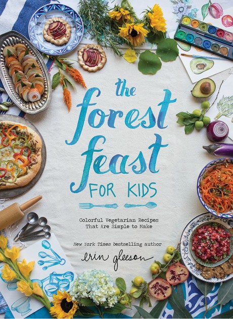 Cover image for Forest Feast for Kids Colorful Vegetarian Recipes That Are Simple to Make