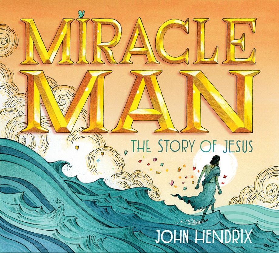 Cover for Miracle Man The Story of Jesus