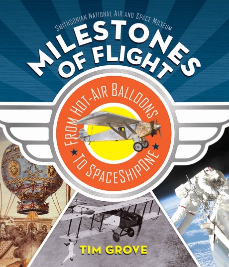 Cover image for Milestones of Flight From Hot-Air Balloons to SpaceShipOne