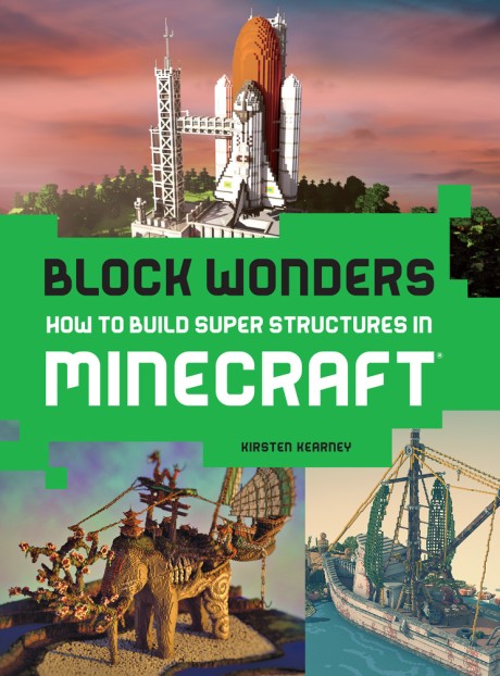 Cover image for Block Wonders How to Build Super Structures in Minecraft