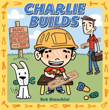 Cover image for Charlie Builds Bridges, Skyscrapers, Doghouses, and More!