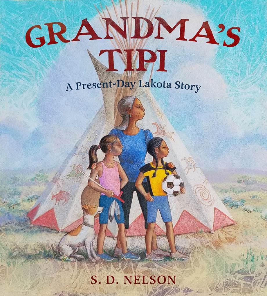 Grandma's Tipi A Present-Day Lakota Story