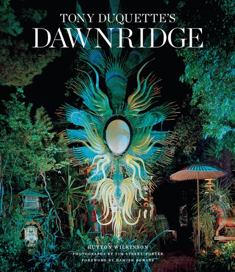 Cover image for Tony Duquette's Dawnridge The Visual History of a Home’s Transformation