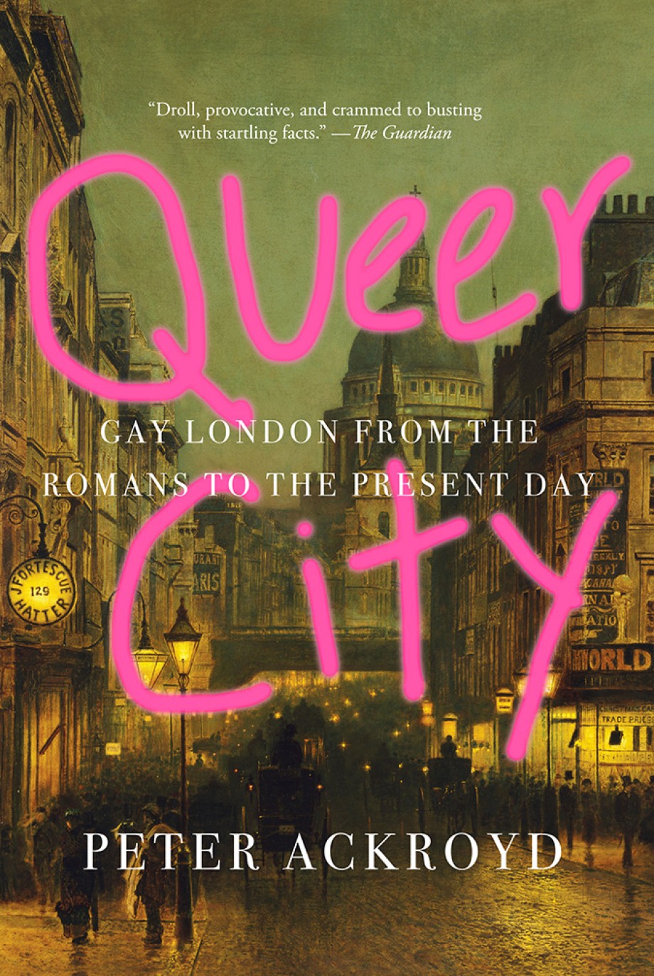 Queer City Gay London from the Romans to the Present Day