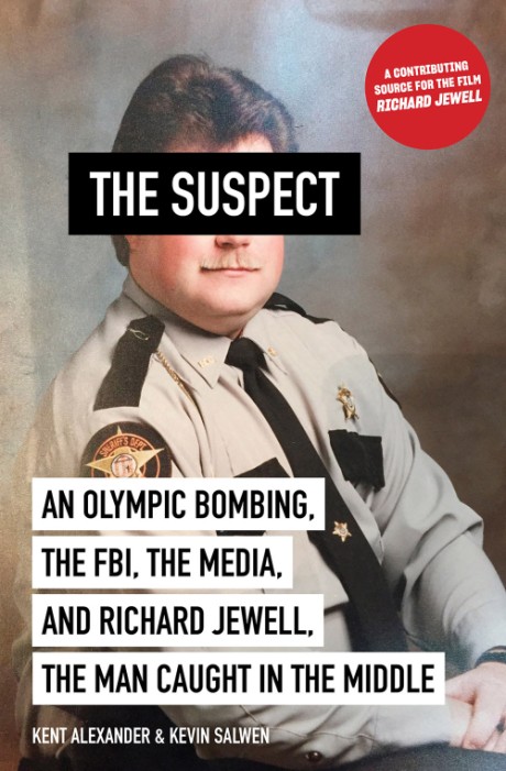 Cover image for Suspect An Olympic Bombing, the FBI, the Media, and Richard Jewell, the Man Caught in the Middle