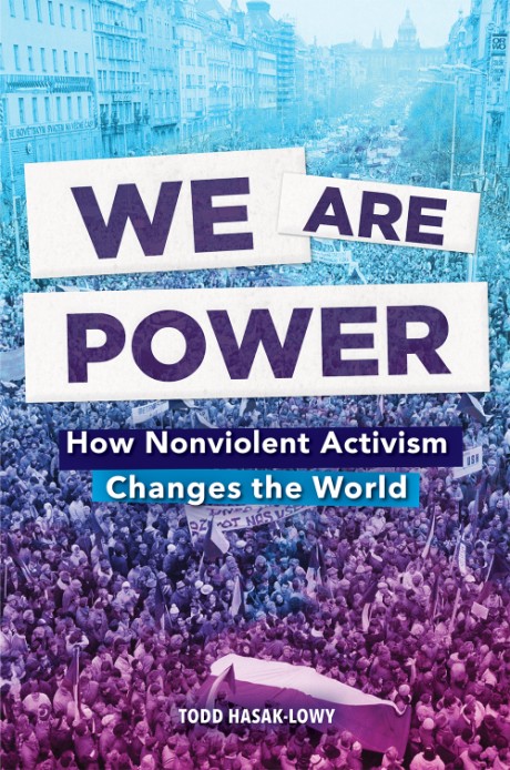 Cover image for We Are Power How Nonviolent Activism Changes the World