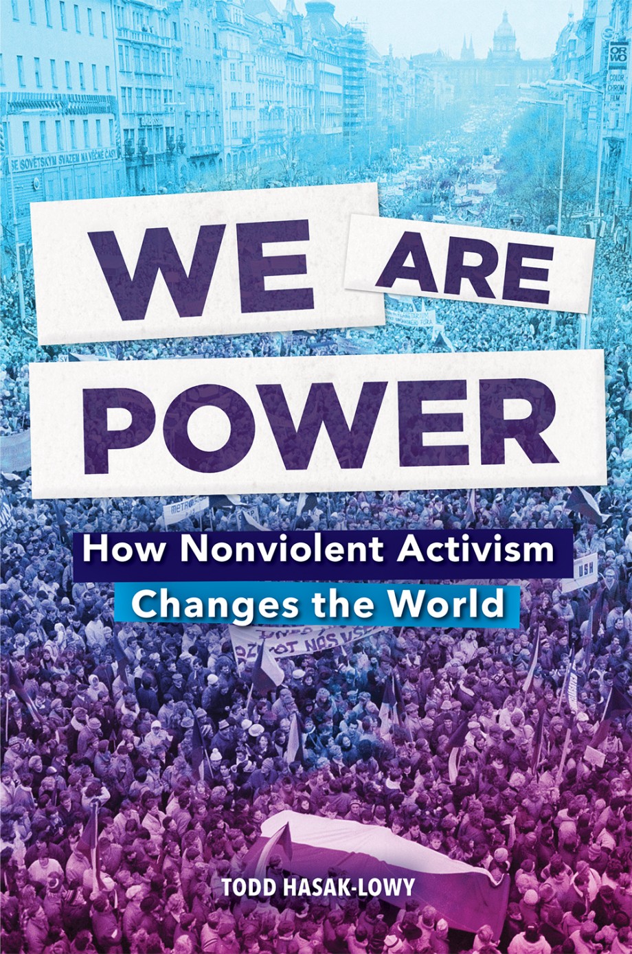 Cover for We Are Power How Nonviolent Activism Changes the World