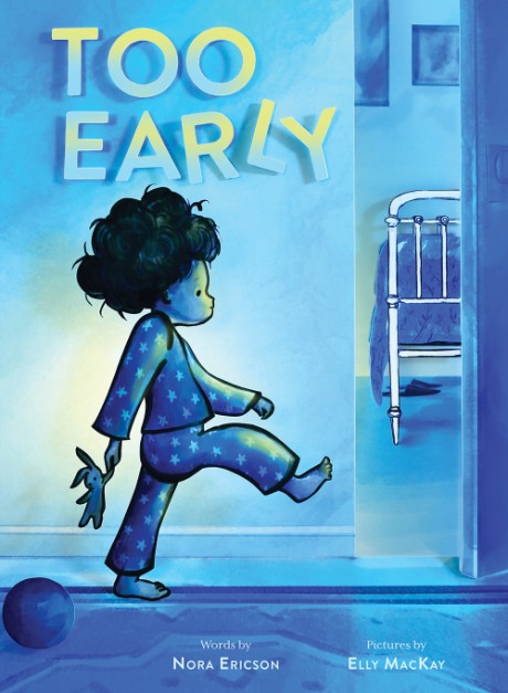 Cover image for Too Early A Picture Book