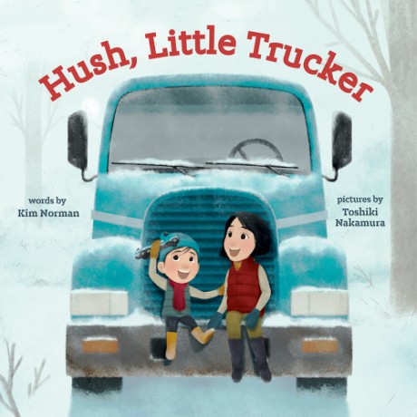 Cover image for Hush, Little Trucker A Board Book