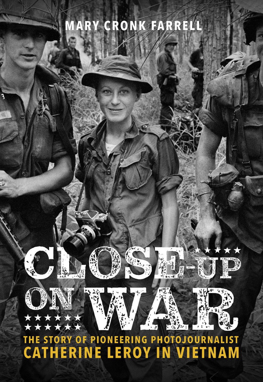 Cover for Close-Up on War The Story of Pioneering Photojournalist Catherine Leroy in Vietnam