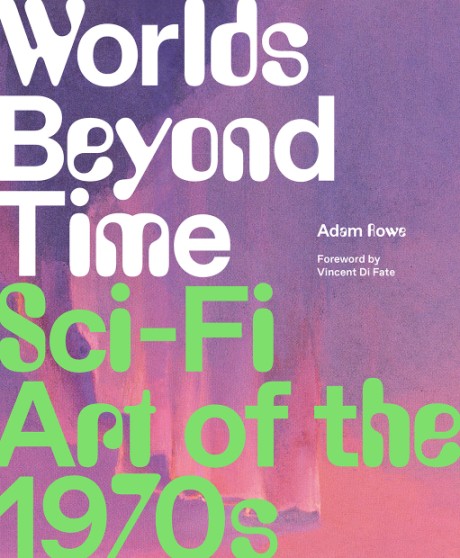 Cover image for Worlds Beyond Time Sci-Fi Art of the 1970s