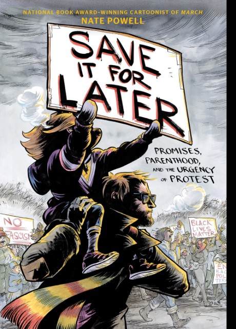 Cover image for Save It for Later Promises, Parenthood, and the Urgency of Protest