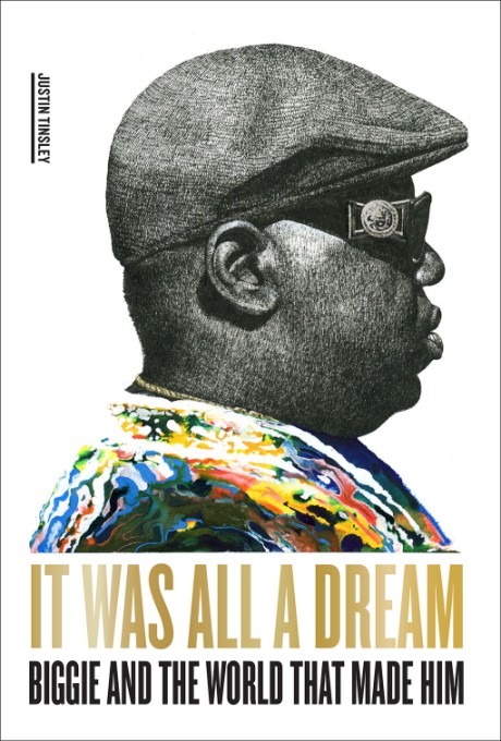 Cover image for It Was All a Dream Biggie and the World That Made Him