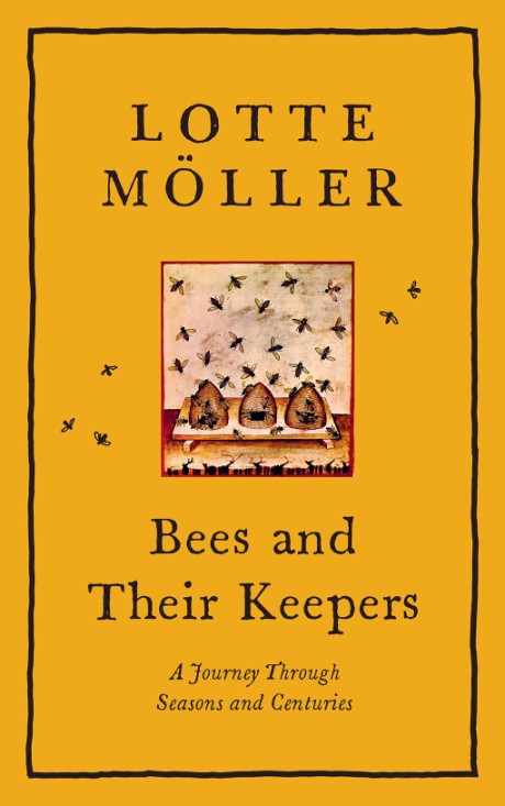 Cover image for Bees and Their Keepers A Journey Through Seasons and Centuries