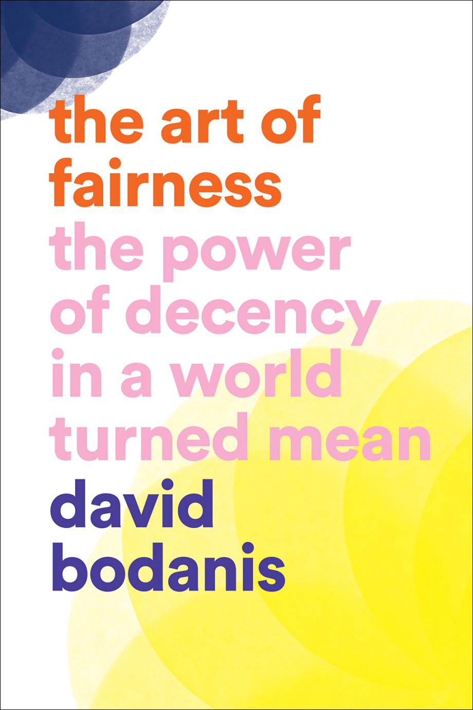 Cover for Art of Fairness The Power of Decency in a World Turned Mean