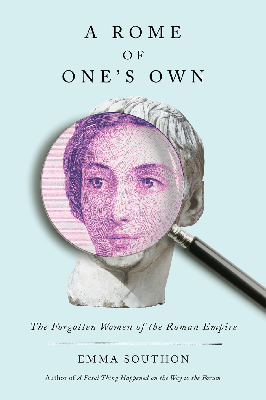 Rome of One's Own The Forgotten Women of the Roman Empire