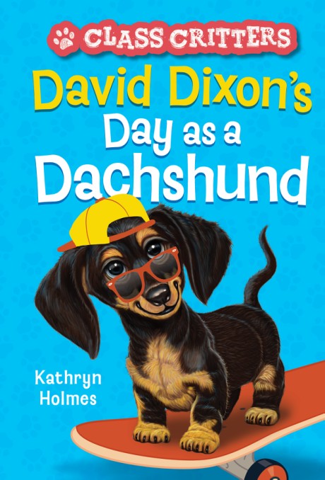 Cover image for David Dixon's Day as a Dachshund (Class Critters #2) 