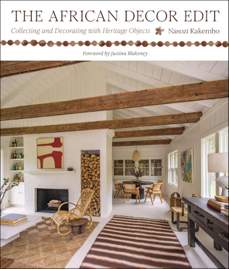 Cover image for African Decor Edit Collecting and Decorating with Heritage Objects