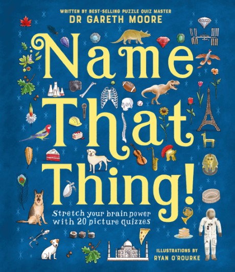 Cover image for Name That Thing! Stretch Your Brain Power with 20 Picture Quizzes