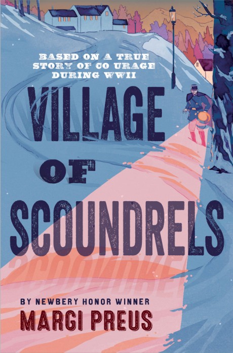 Cover image for Village of Scoundrels A Novel Based on a True Story of Courage During WWII