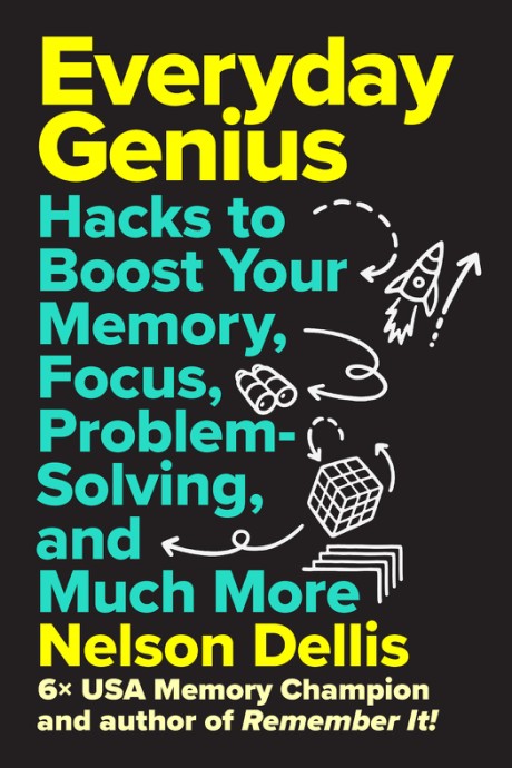 Cover image for Everyday Genius Hacks to Boost Your Memory, Focus, Problem-Solving, and Much More