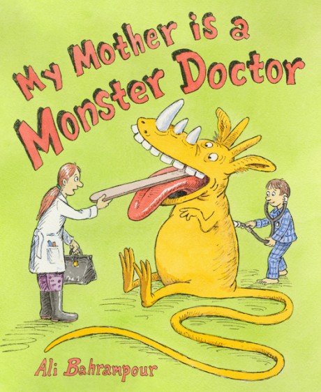 Cover image for My Mother Is a Monster Doctor A Picture Book