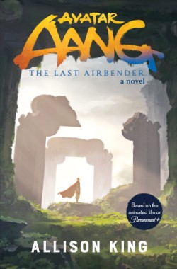 Cover image for Aang: The Last Airbender A Novel Based on the Animated Film on Paramount+