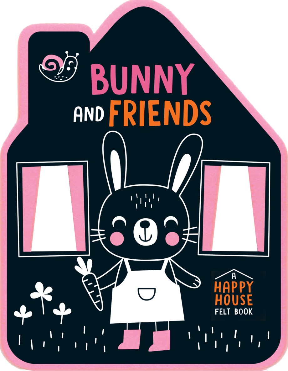 Bunny and Friends A Happy House Felt Book