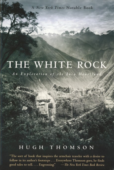 Cover image for White Rock An Exploration of the Inca Heartland