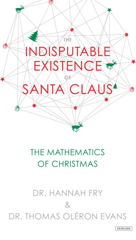 Cover image for Indisputable Existence of Santa Claus The Mathematics of Christmas