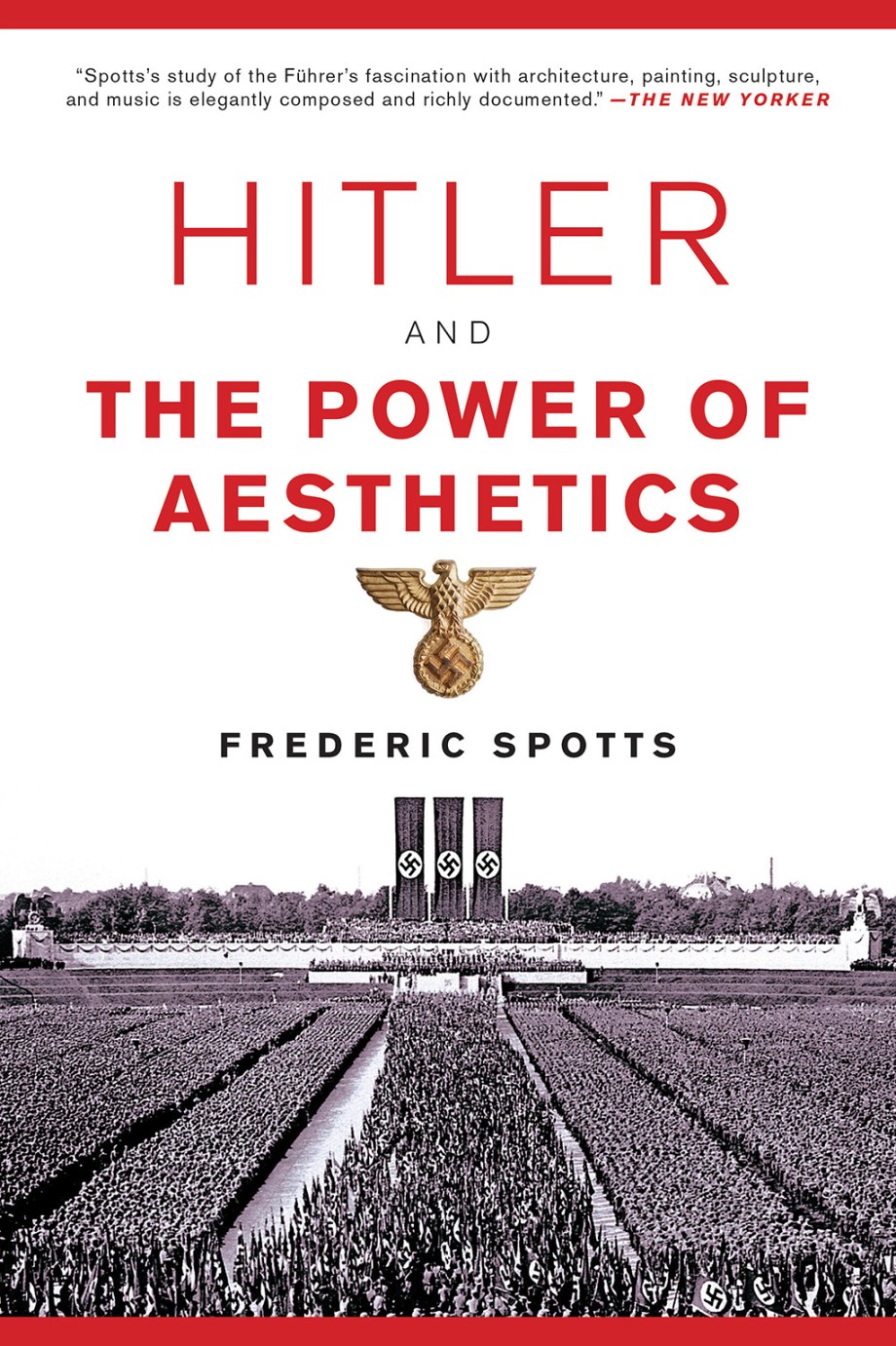 Hitler and the Power of Aesthetics 