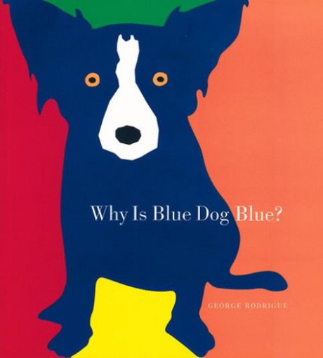 Cover image for Why Is Blue Dog Blue? A Tale of Colors