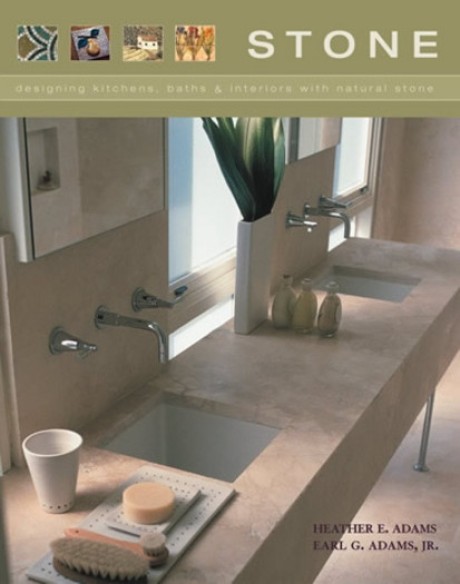 Cover image for Stone Designing Kitchens, Baths & Interiors With NaturalStone