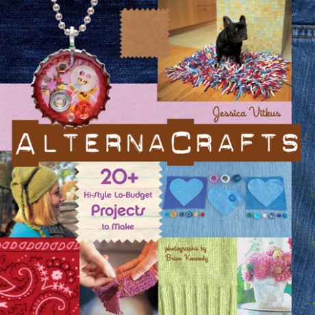 Cover image for AlternaCrafts 20+ Hi-Style Lo-Budget Projects to Make