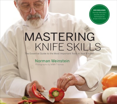 Mastering Knife Skills The Essential Guide to the Most Important Tools in Your Kitchen (with DVD)