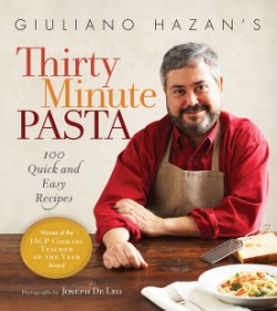 Giuliano Hazan's Thirty Minute Pasta 100 Quick and Easy Recipes