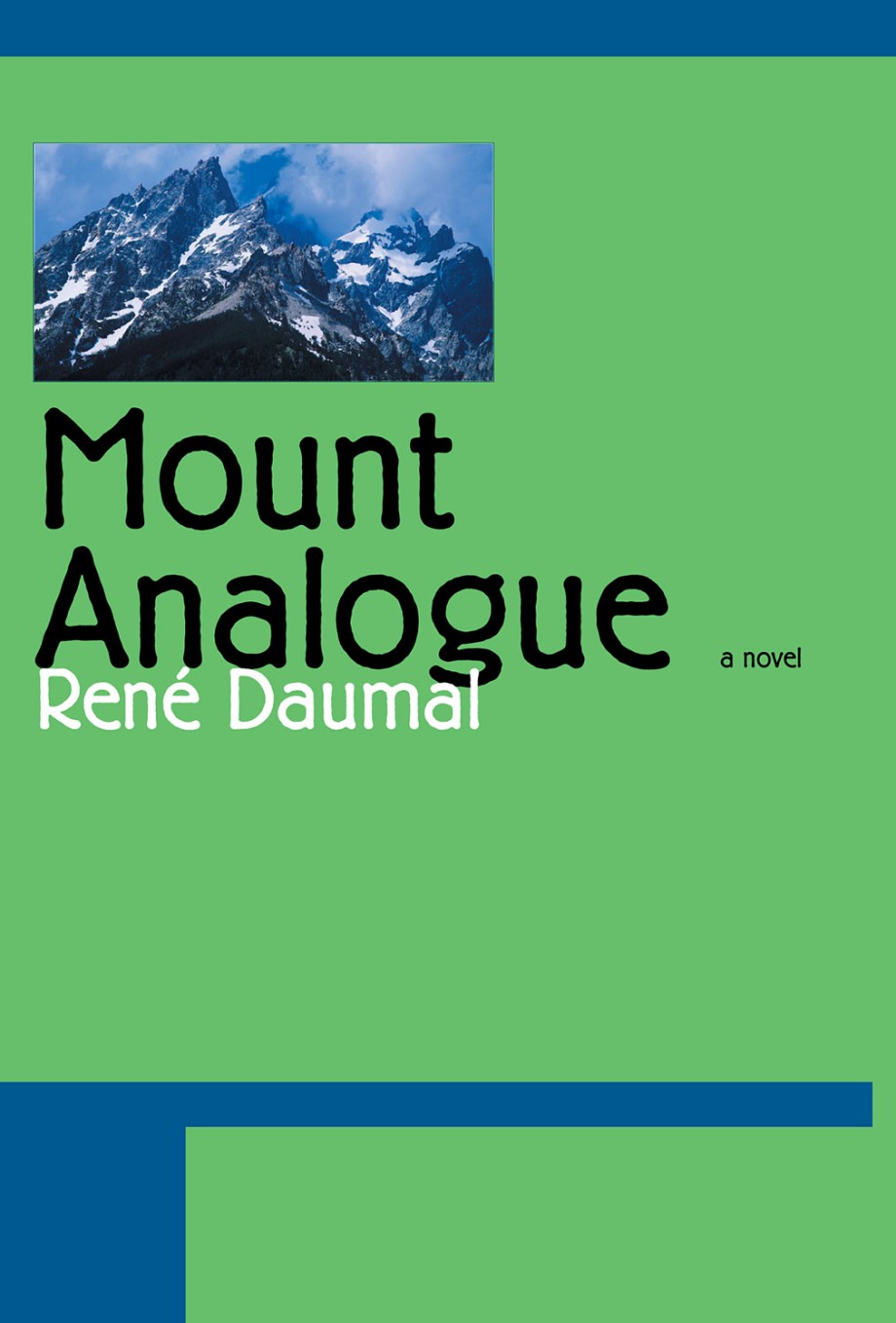 Mount Analogue A Novel of Symbolically Authentic Non-Euclidean Adventures in Mountain Climbing