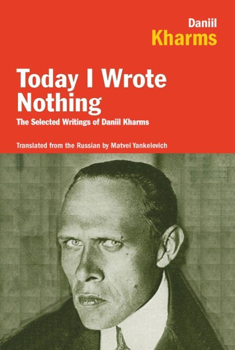 Cover image for Today I Wrote Nothing The Selected Writings of Daniil Kharms