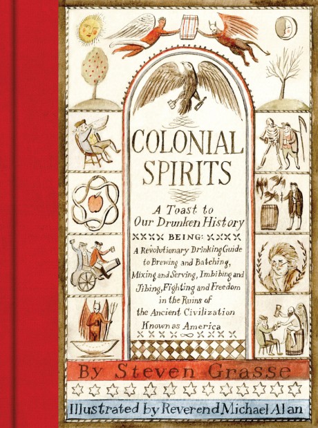 Cover image for Colonial Spirits A Toast to Our Drunken History