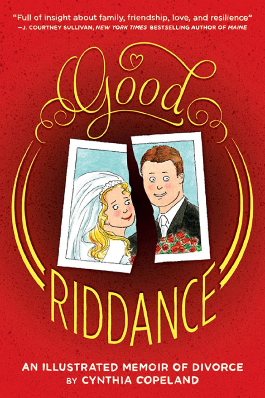 Good Riddance An Illustrated Memoir of Divorce