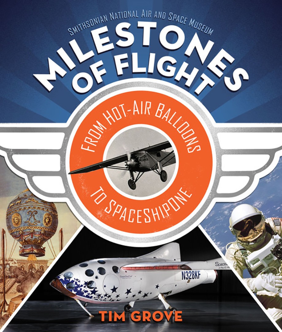Cover for Milestones of Flight From Hot-Air Balloons to SpaceShipOne