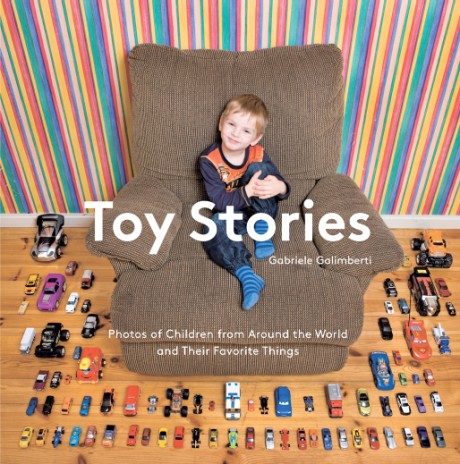 Cover image for Toy Stories Photos of Children from Around the World and Their Favorite Things