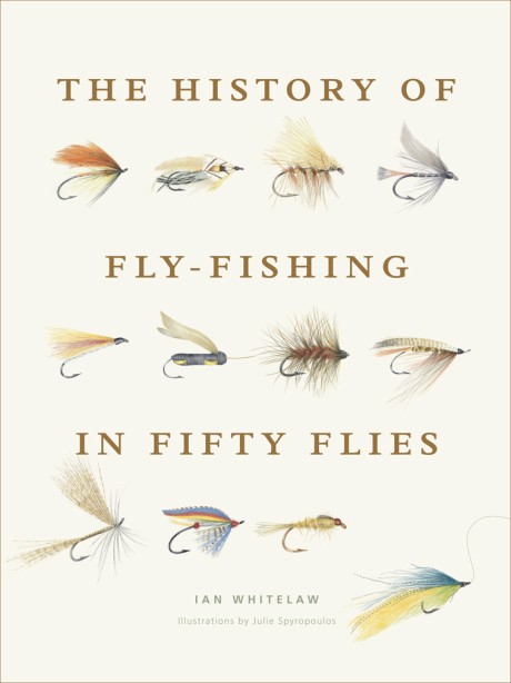 Cover image for History of Fly-Fishing in Fifty Flies 