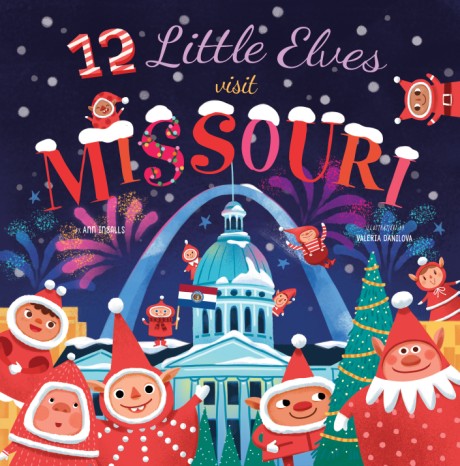 Cover image for 12 Little Elves Visit Missouri 