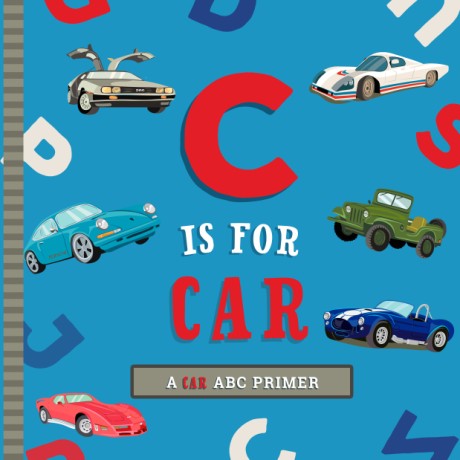 Cover image for C Is for Car An ABC Car Primer
