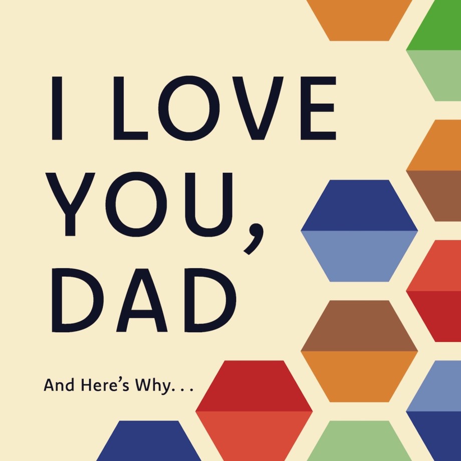 Cover for I Love You, Dad And Here's Why . . .