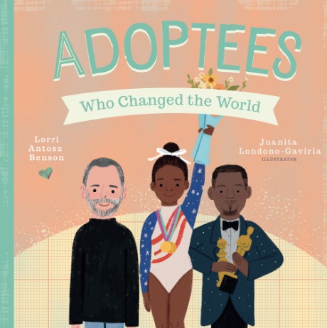 Cover image for Adoptees Who Changed the World A Board Book